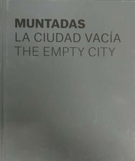 Muntadas: La ciudad vacía. The empty city