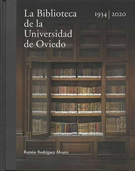 La Biblioteca de la Universidad de Oviedo 1934-2020