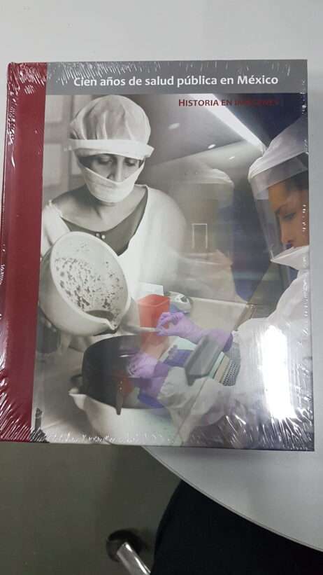 Cien años de salud pública en Mexico. Historia en imágenes